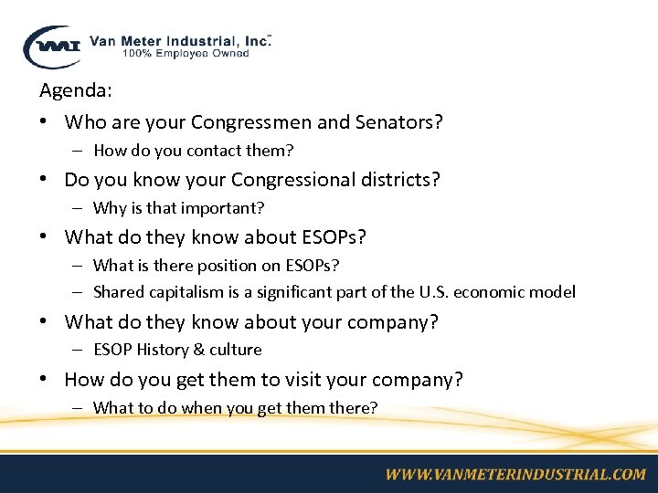 Agenda: • Who are your Congressmen and Senators? – How do you contact them?