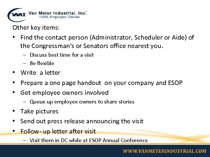 Other key items: • Find the contact person (Administrator, Scheduler or Aide) of the