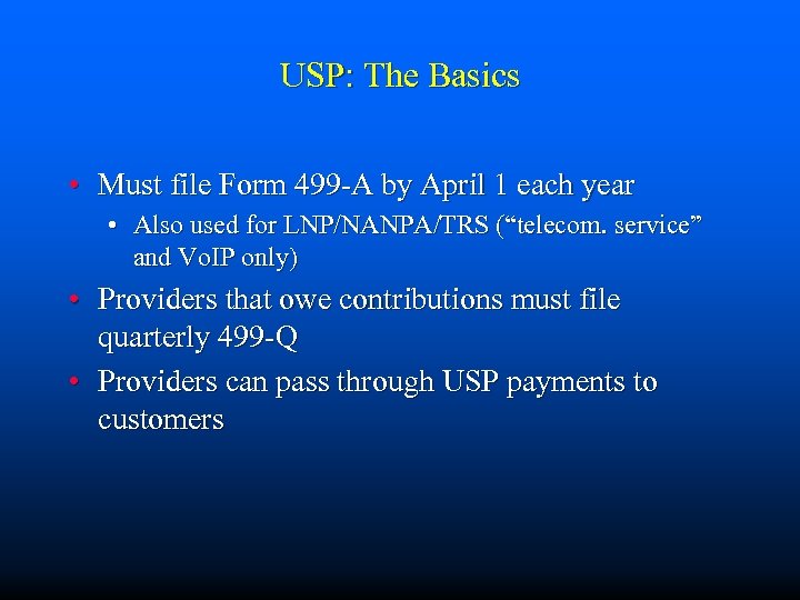 USP: The Basics • Must file Form 499 -A by April 1 each year