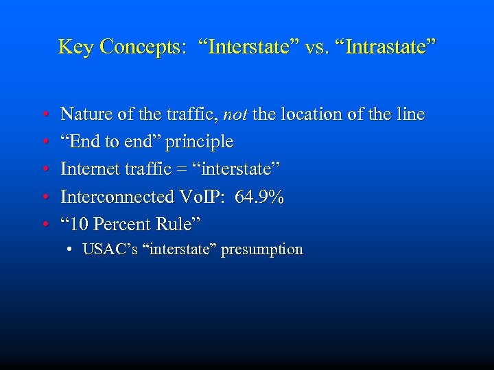 Key Concepts: “Interstate” vs. “Intrastate” • • • Nature of the traffic, not the