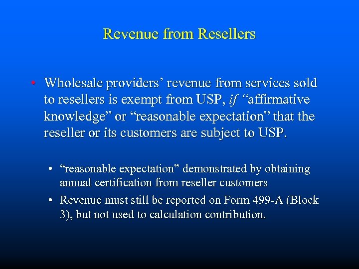 Revenue from Resellers • Wholesale providers’ revenue from services sold to resellers is exempt
