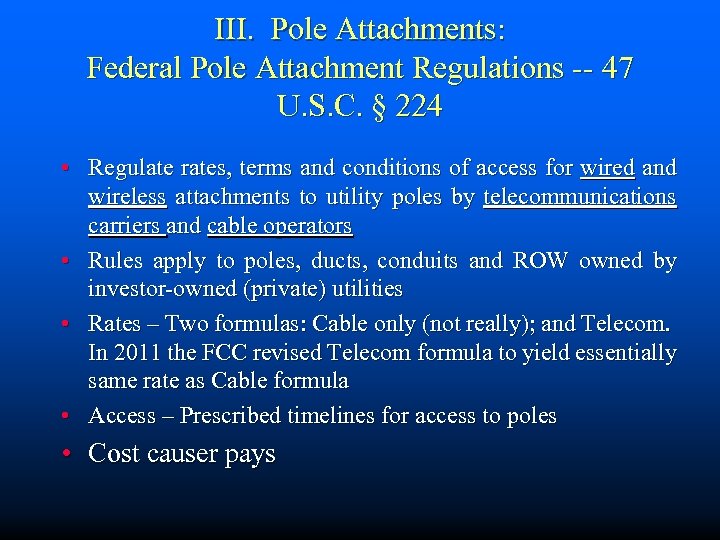 III. Pole Attachments: Federal Pole Attachment Regulations -- 47 U. S. C. § 224
