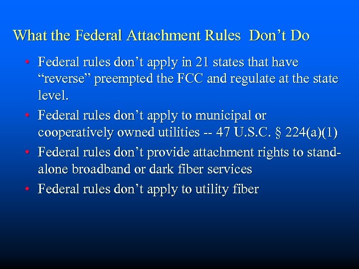 What the Federal Attachment Rules Don’t Do • Federal rules don’t apply in 21