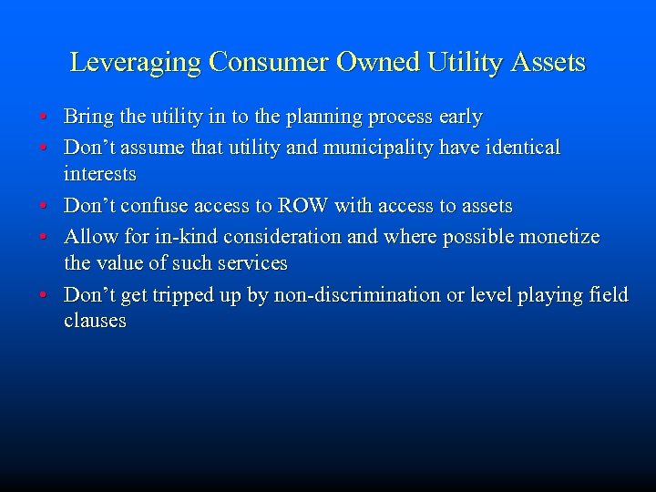Leveraging Consumer Owned Utility Assets • Bring the utility in to the planning process