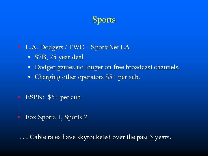 Sports • L. A. Dodgers / TWC – Sports. Net LA • $7 B,