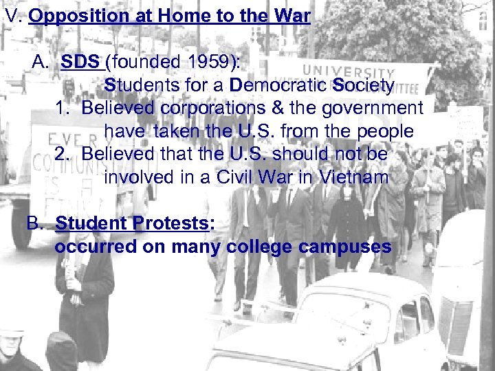 V. Opposition at Home to the War A. SDS (founded 1959): Students for a