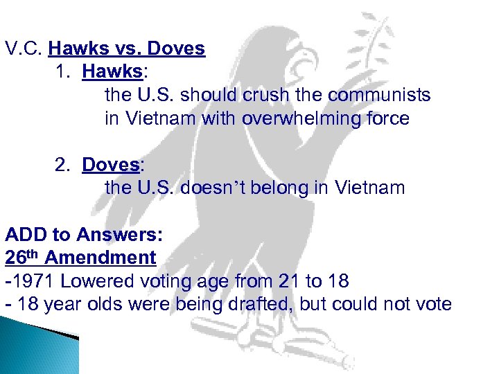V. C. Hawks vs. Doves 1. Hawks: the U. S. should crush the communists