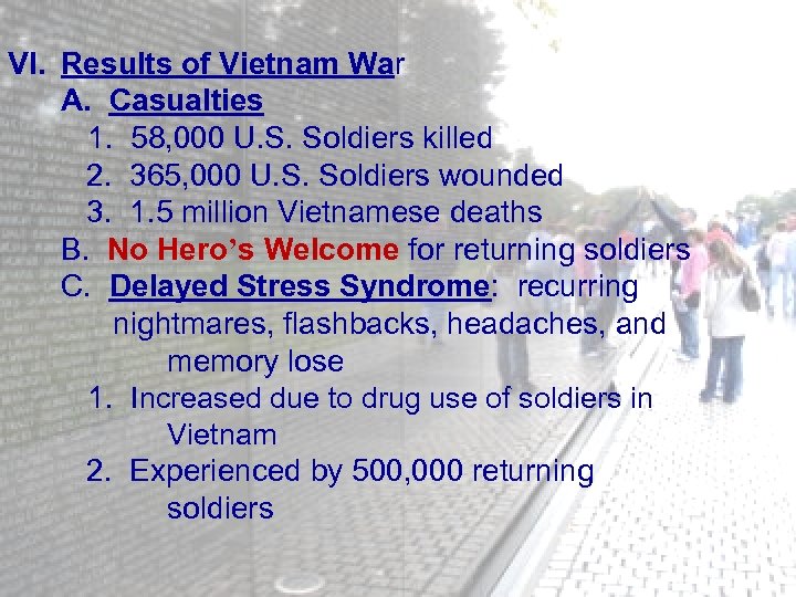 VI. Results of Vietnam War A. Casualties 1. 58, 000 U. S. Soldiers killed