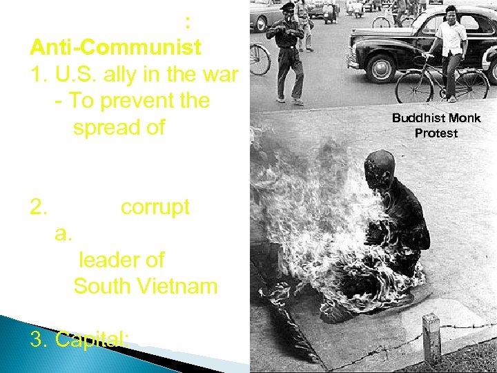 C. South Vietnam: Anti-Communist 1. U. S. ally in the war - To prevent