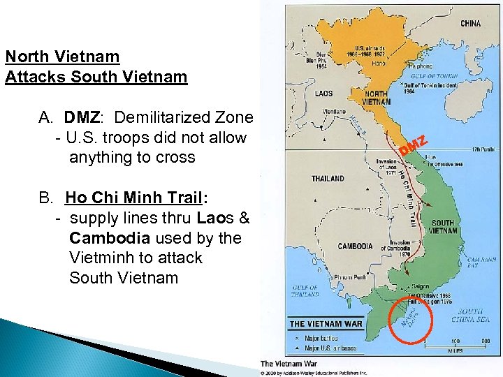 South Vietnam North Vietnam Attacks South Vietnam A. DMZ: Demilitarized Zone - U. S.