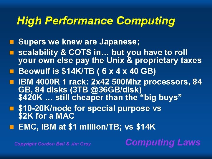 High Performance Computing n n n Supers we knew are Japanese; scalability & COTS