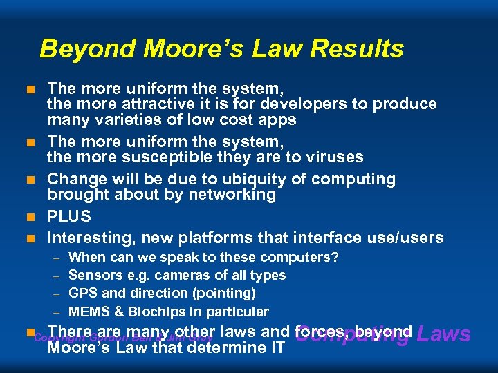 Beyond Moore’s Law Results n n n The more uniform the system, the more