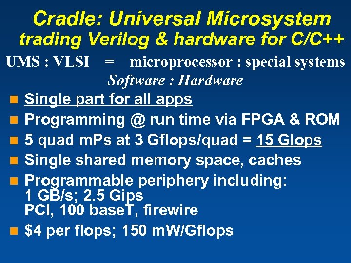 Cradle: Universal Microsystem trading Verilog & hardware for C/C++ UMS : VLSI n n