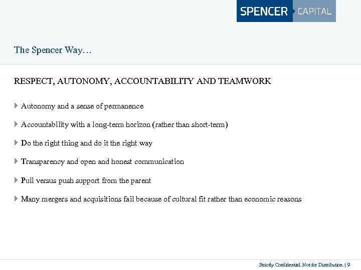 The Spencer Way… RESPECT, AUTONOMY, ACCOUNTABILITY AND TEAMWORK } Autonomy and a sense of