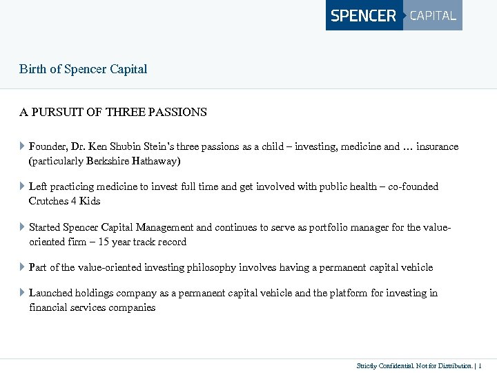 Birth of Spencer Capital A PURSUIT OF THREE PASSIONS } Founder, Dr. Ken Shubin