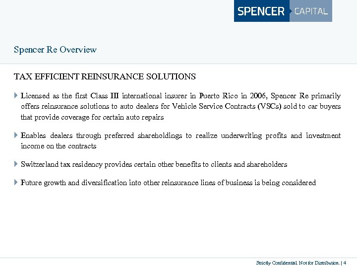 Spencer Re Overview TAX EFFICIENT REINSURANCE SOLUTIONS } Licensed as the first Class III