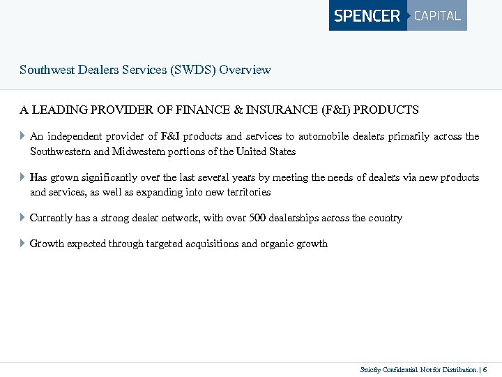 Southwest Dealers Services (SWDS) Overview A LEADING PROVIDER OF FINANCE & INSURANCE (F&I) PRODUCTS