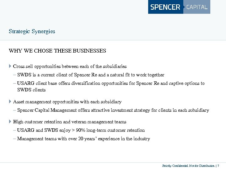 Strategic Synergies WHY WE CHOSE THESE BUSINESSES } Cross sell opportunities between each of