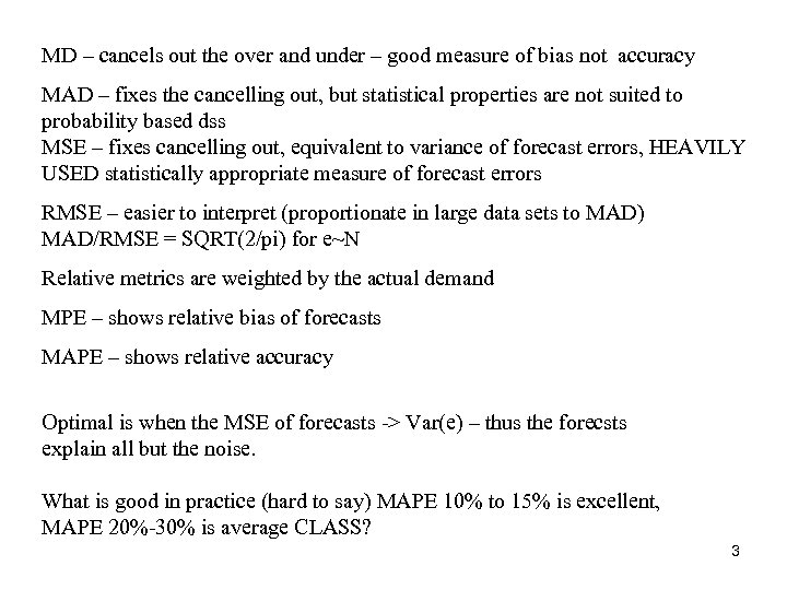 MD – cancels out the over and under – good measure of bias not