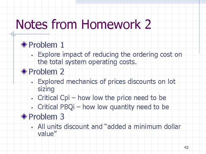 Notes from Homework 2 Problem 1 § Explore impact of reducing the ordering cost