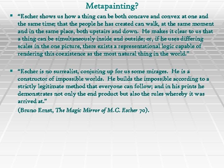 Metapainting? § “Escher shows us how a thing can be both concave and convex
