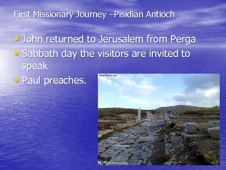 First Missionary Journey –Pisidian Antioch • John returned to Jerusalem from Perga • Sabbath