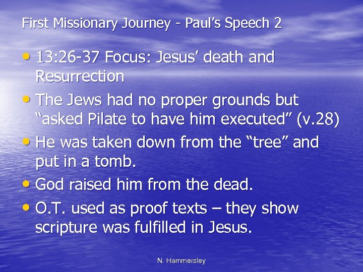 First Missionary Journey - Paul’s Speech 2 • 13: 26 -37 Focus: Jesus’ death