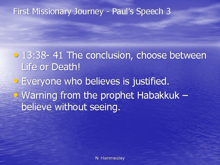 First Missionary Journey - Paul’s Speech 3 • 13: 38 - 41 The conclusion,
