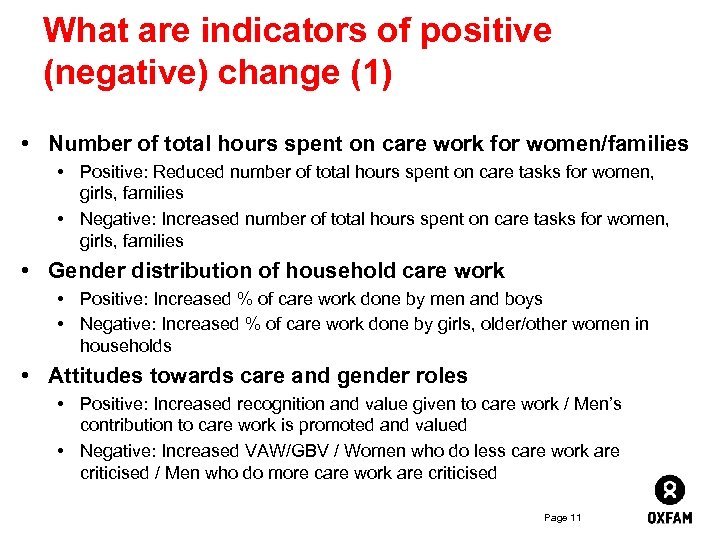 What are indicators of positive (negative) change (1) • Number of total hours spent