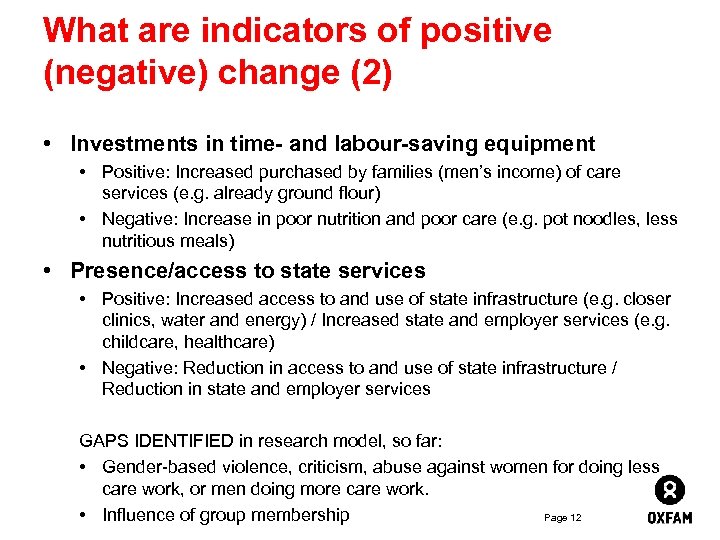 What are indicators of positive (negative) change (2) • Investments in time- and labour-saving