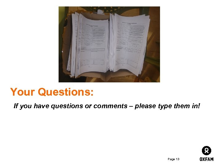 Your Questions: If you have questions or comments – please type them in! Page