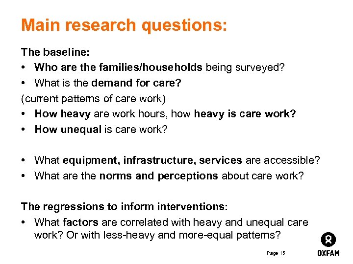 Main research questions: The baseline: • Who are the families/households being surveyed? • What