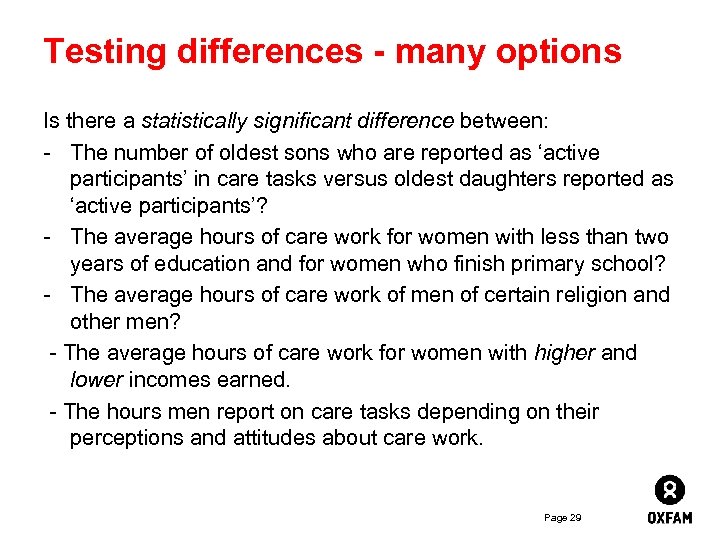 Testing differences - many options Is there a statistically significant difference between: - The