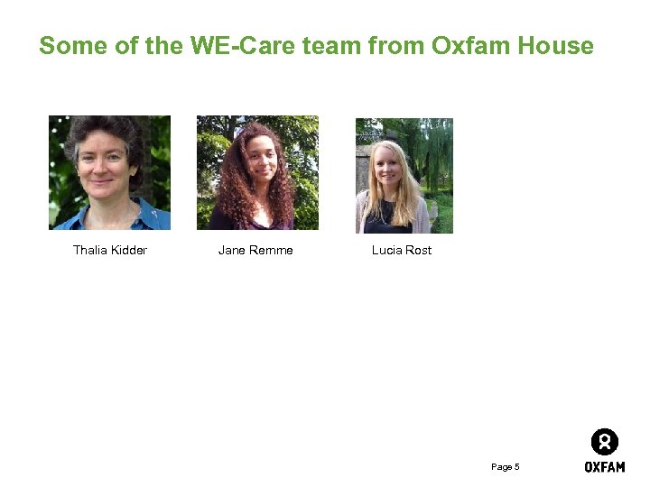 Some of the WE-Care team from Oxfam House Thalia Kidder Jane Remme Lucia Rost