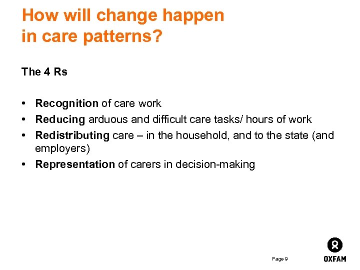 How will change happen in care patterns? The 4 Rs • Recognition of care