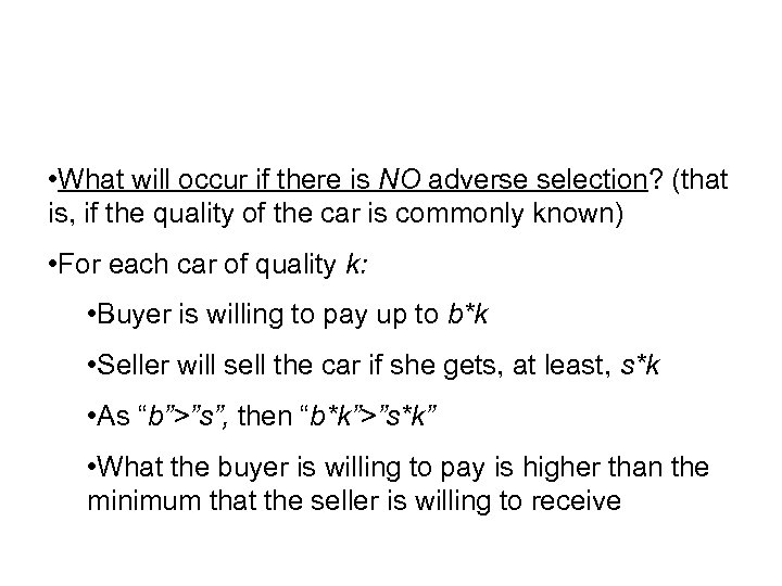  • What will occur if there is NO adverse selection? (that is, if