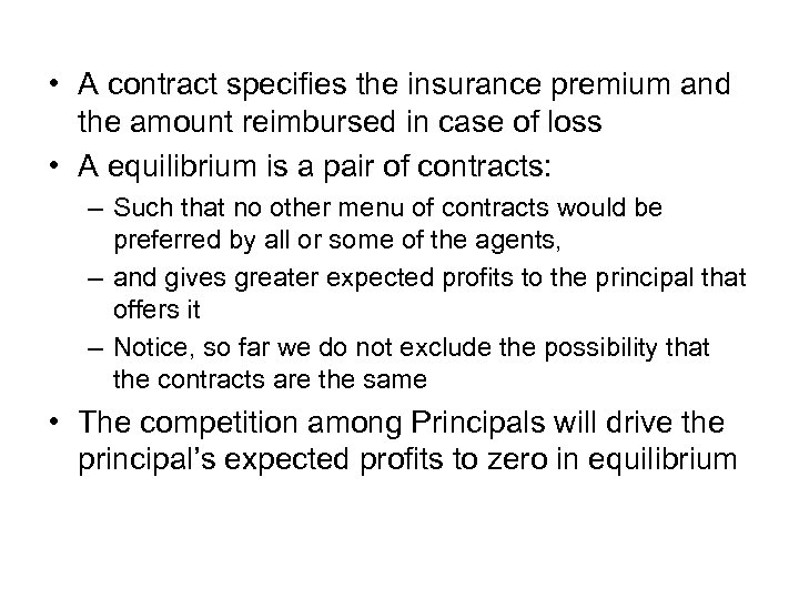  • A contract specifies the insurance premium and the amount reimbursed in case
