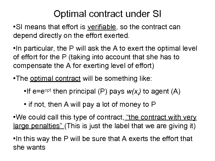 Optimal contract under SI • SI means that effort is verifiable, so the contract