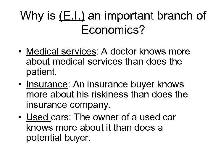 Why is (E. I. ) an important branch of Economics? • Medical services: A
