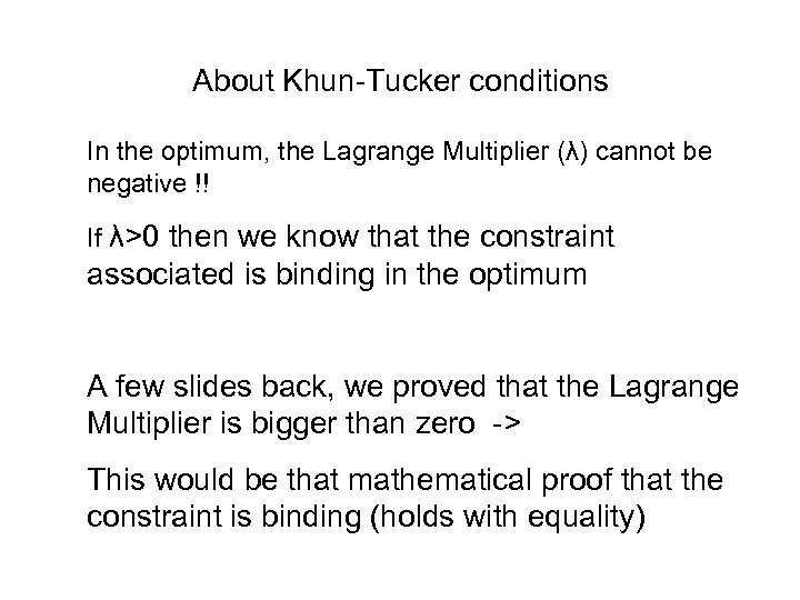 About Khun-Tucker conditions In the optimum, the Lagrange Multiplier (λ) cannot be negative !!