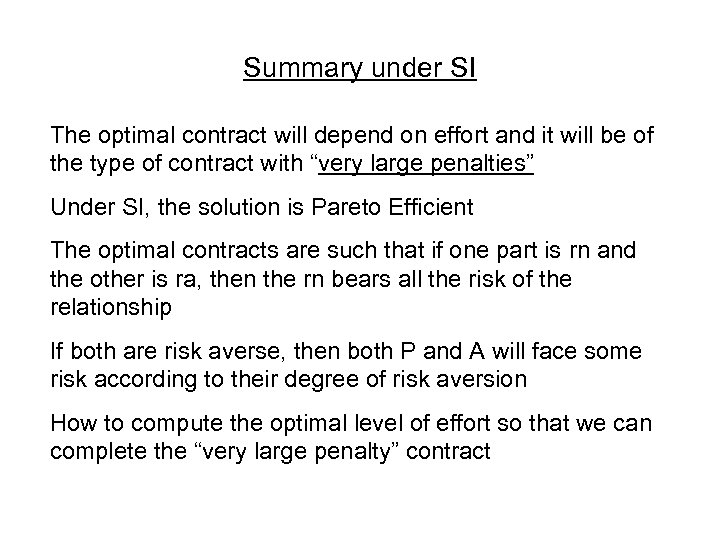 Summary under SI The optimal contract will depend on effort and it will be