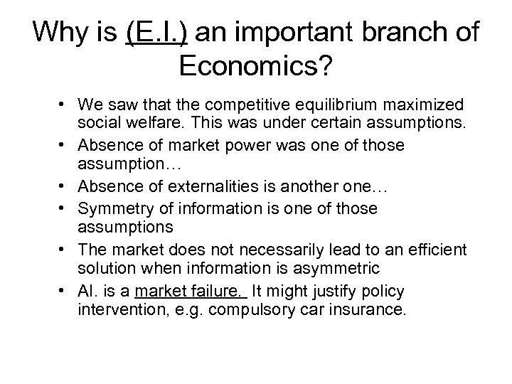 Why is (E. I. ) an important branch of Economics? • We saw that
