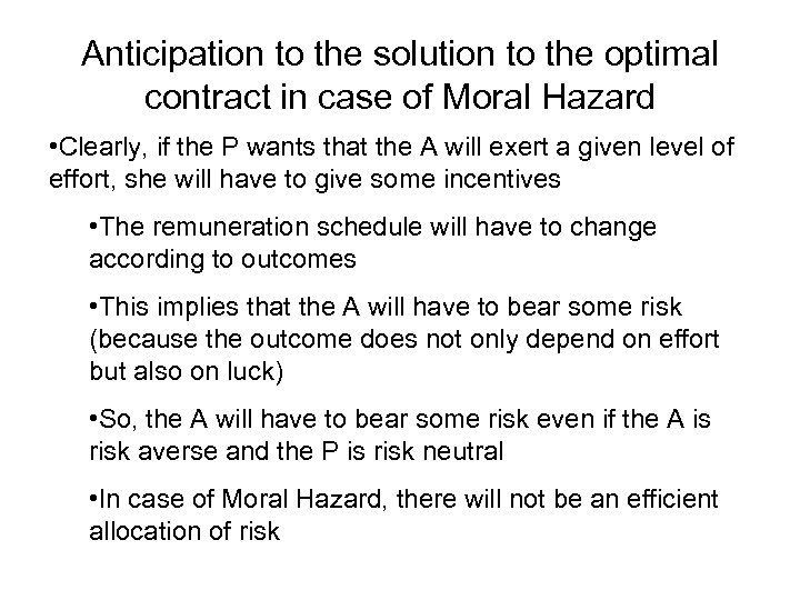 Anticipation to the solution to the optimal contract in case of Moral Hazard •