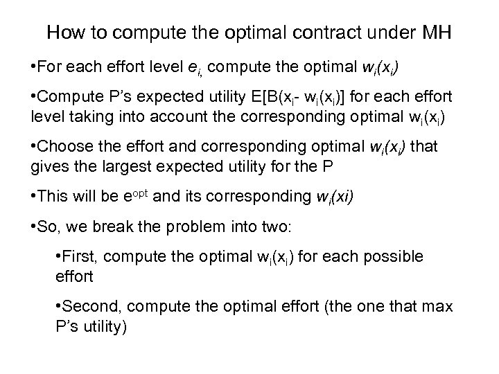 How to compute the optimal contract under MH • For each effort level ei,