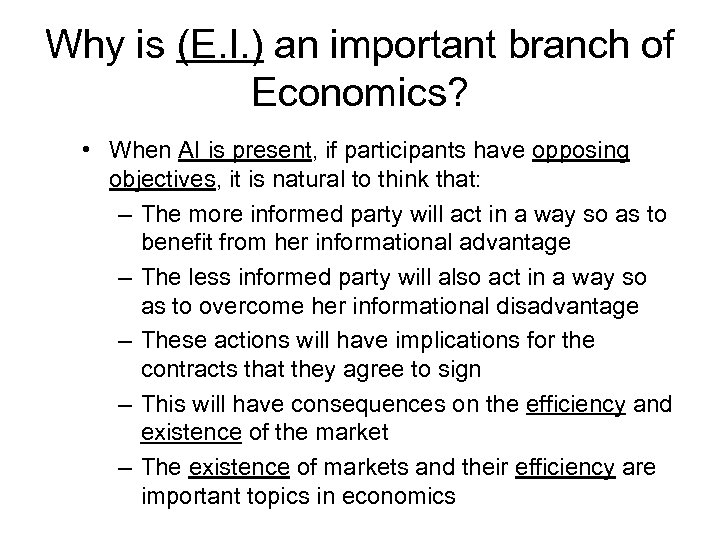Why is (E. I. ) an important branch of Economics? • When AI is