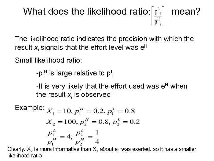 What does the likelihood ratio: mean? The likelihood ratio indicates the precision with which