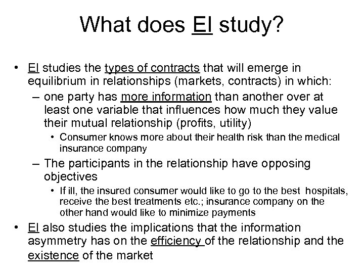 What does EI study? • EI studies the types of contracts that will emerge