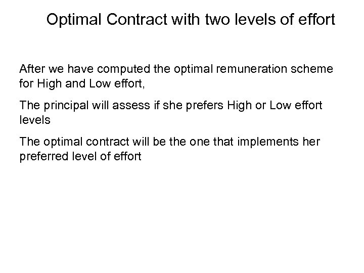 Optimal Contract with two levels of effort After we have computed the optimal remuneration