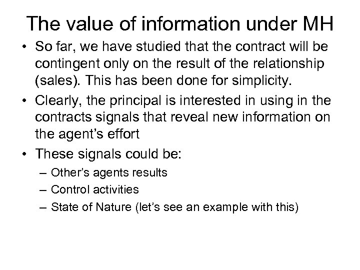 The value of information under MH • So far, we have studied that the