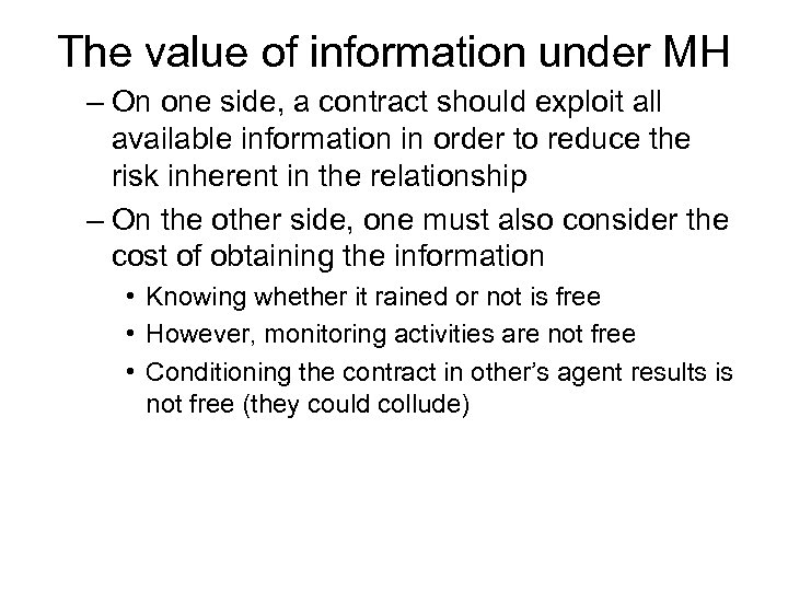 The value of information under MH – On one side, a contract should exploit